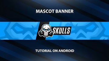 HOW TO MAKE MASCOT BANNER ON ANDROID!