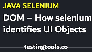 04 - Understanding DOM structure and how objects are identified in Java Selenium