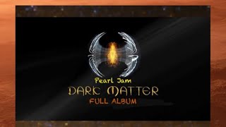 PEARL JAM   DARK MATTER Full ALBUM