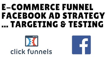 Facebook Ads Targeting For ClickFunnels E-commerce Funnels