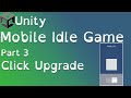 Unity Mobile Idle Game Tutorial Part 3: Click Upgrade
