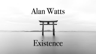 Alan Watts-Existence