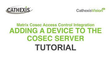 Matrix Cosec Access Control Integration - Adding a Device to the Cosec Server