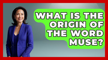 What Is The Origin Of The Word Muse? - Exploring Ancient Myths