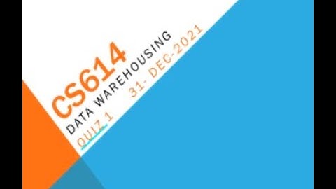 CS614 Data Warehousing Quiz No 1