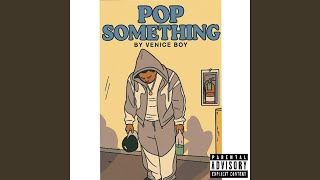 Pop something