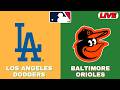 🔴LIVE : Baltimore Orioles Vs Los Angeles Dodgers | MLB 2026 | MLB Live Baseball Score