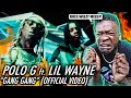 LIL WAYNE STILL BE SNAPPIN! | Polo G, Lil Wayne - GANG GANG (Official Video) REACTION