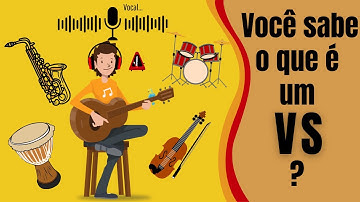 O que é um VS? Qual a função dele numa banda?