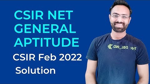 CSIR NET GENERAL APTITUDE | CSIR Feb 2022 Physical Sciences | Full Video Solution |