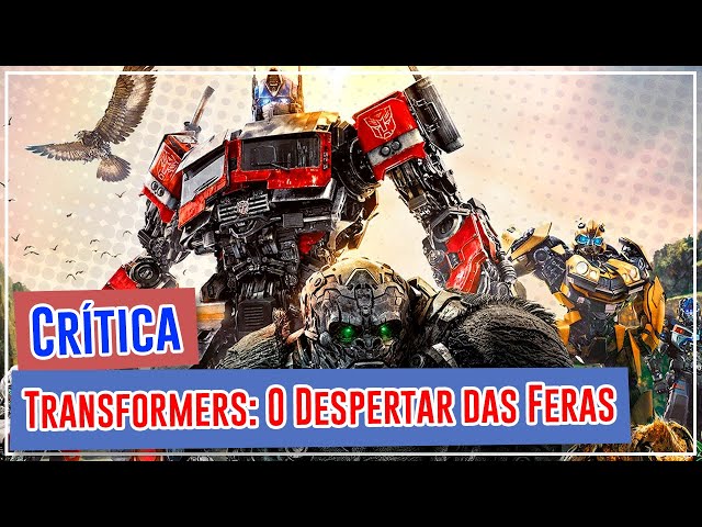 Crítica: Transformers: O Despertar das Feras