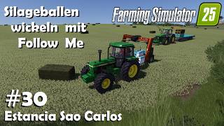 LS25 Estancia Sao Carlos #30 Silageballen wickeln & einsammeln mit Follow Me | Farming Simulator 25