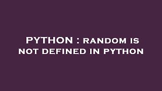 Famous PYTHON : random is not defined in python Net Worth