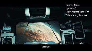 Forever Skies Episode 5 New Nature Territory & Immunity booster