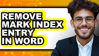 How to Remove Mark Index Entry in Word (full Guide)