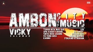 10 MUSIC TOP - Vicky Salamor 2018 | LAGU AMBON TOP - ENAK UNTUK DIDENGAR | AMBON CITY OF MUSIC