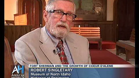 C-SPAN Cities Tour - Coeur d'Alene: Fort Sherman and the Growth of Coeur d'Alene