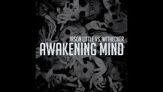 Jason Little vs Withecker - Awakening Mind (Oldschool Mix)