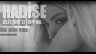 Hadise  Küçük Bir Yol  İlhan Gümüş Remix