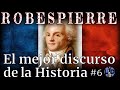 ROBESPIERRE | EL MEJOR DISCURSO DE LA HISTORIA | The Greatest Speech of History