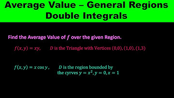 Average Value of a function of two Variable over General Regions - Double Integrals