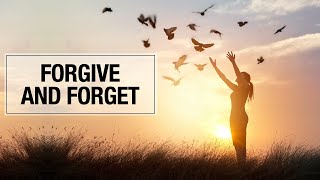 How to forgive and forget when someone ...