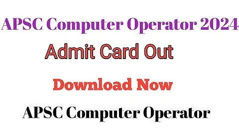 APSC Computer Operator Admit Out 2024, Download Now ||@btrjobalert||