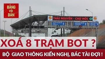 Bộ Giao thông Vận tải đề xuất Chính phủ mua lại 8 dự án BOT | Đảng với Dân