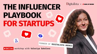 The Influencer Playbook for Startups with Valeriya Sokolova