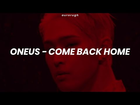 원너스 (ONEUS) -  Come Back Home (Easy Lyrics)