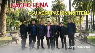NACHO LUNA Y SU AGRUPACIÓN NORTEÑA/MATAME   🎼❤️ @gustavotejada