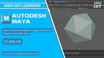 Class 04:How to Create and explore polygonal primitive shapes in Autodesk Maya