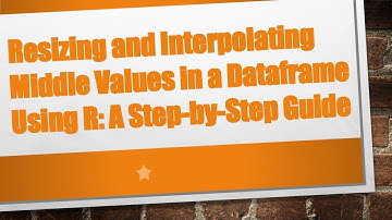 Resizing and Interpolating Middle Values in a Dataframe Using R: A Step-by-Step Guide
