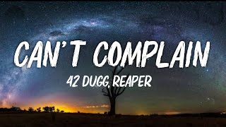 42 Dugg, Reaper - Can't Complain (Lyrics)