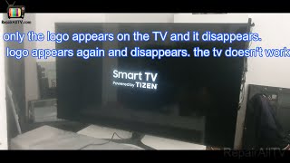 SAMSUNG TV. every time only the logo appears on the screen and it disappears. TV don't work