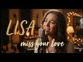 LISA - MISS YOUR LOVE / M/V
