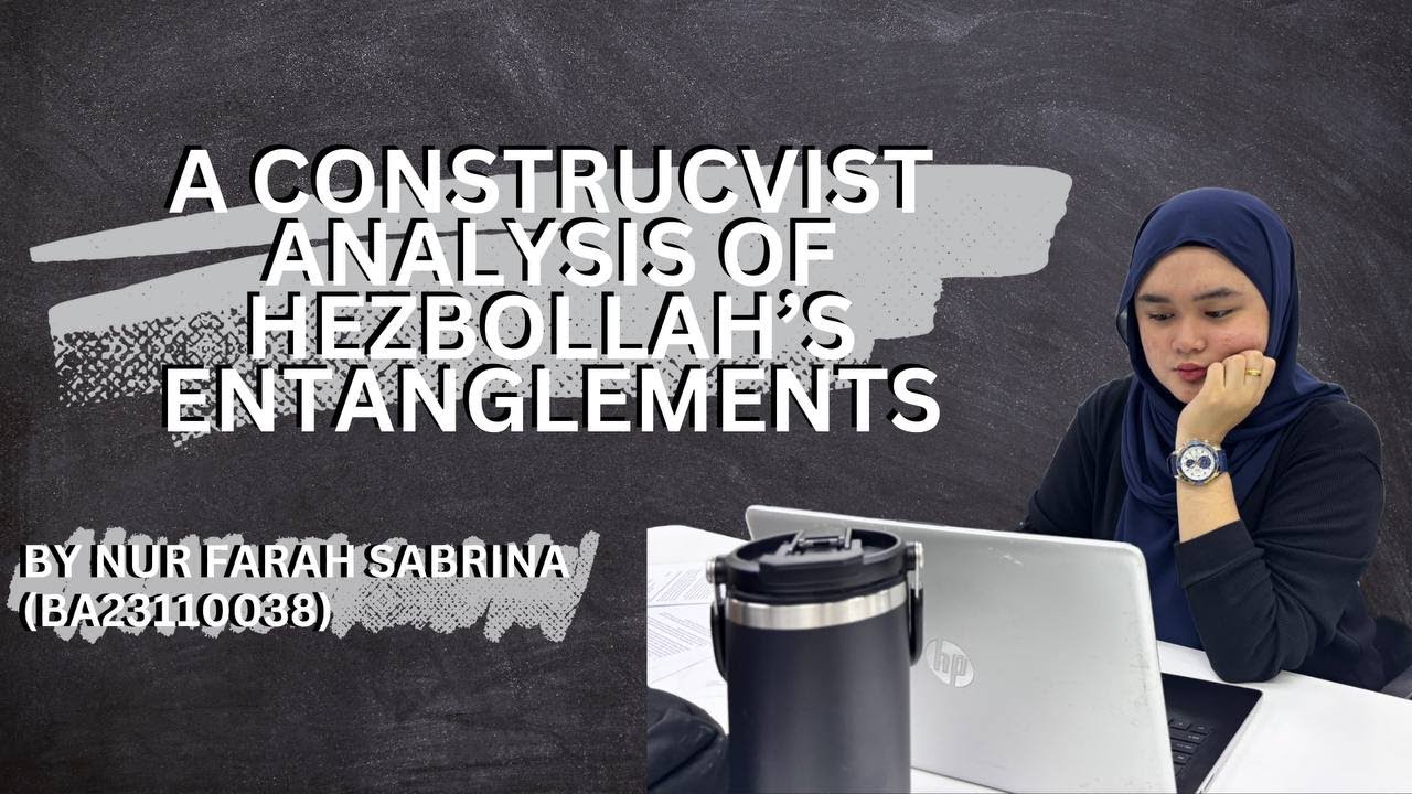 IDEOLOGY, IDENTITY, AND ALLIANCES: A CONSTRUCTIVIST ANALYSIS OF HEZBOLLAH'S REGIONAL ENTANGLEMENTS