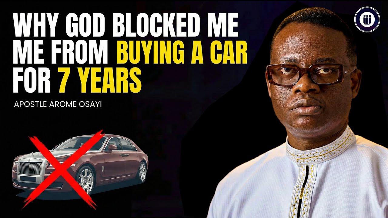 Why God Didn't Allow Me To Buy A Car For 7 Years || Apostle Arome Osayi