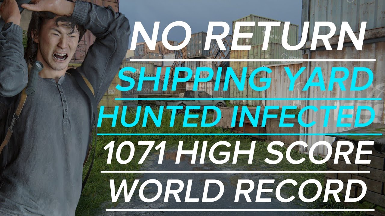 No return - Shipping Yard Hunted Infected 1071 score World Record 