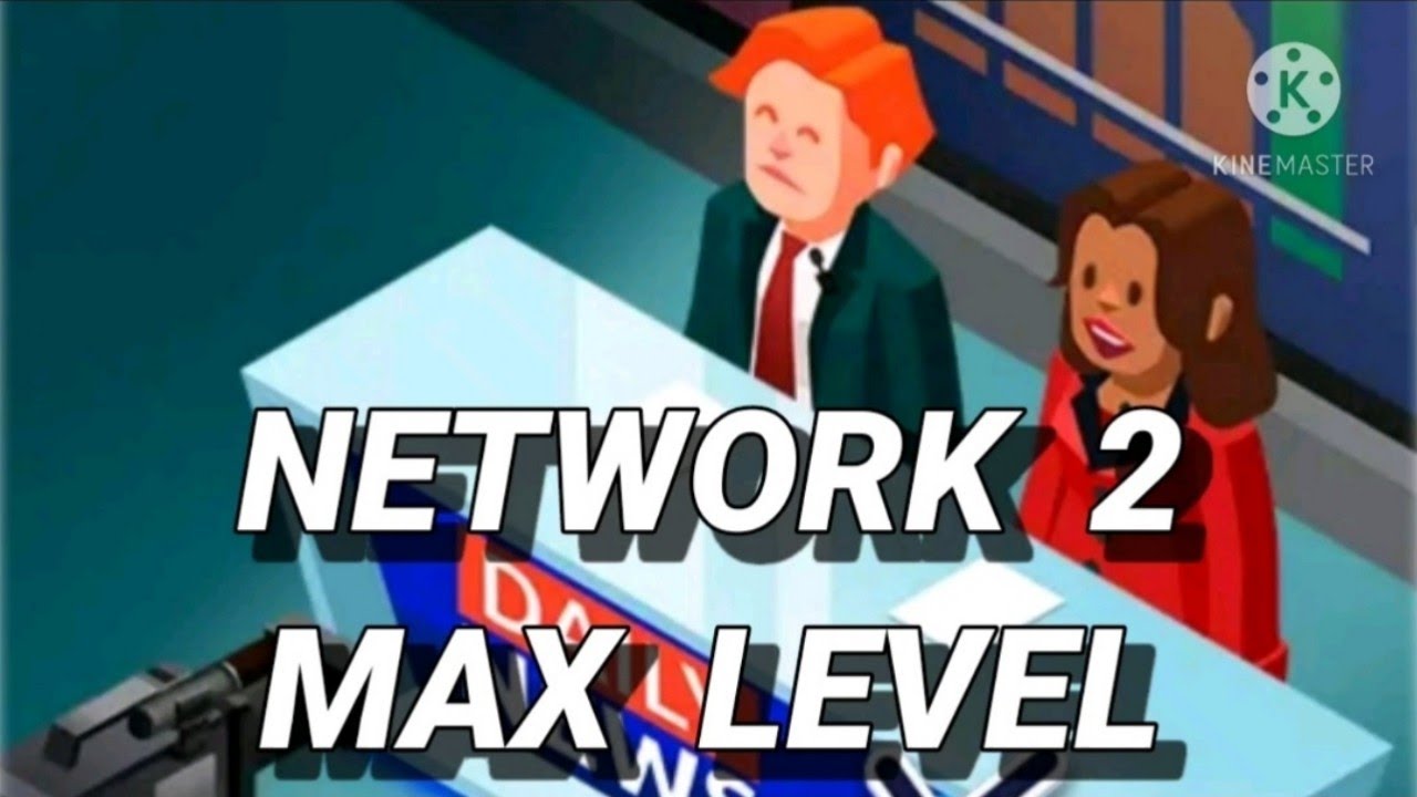 TV EMPIRE TYCOON - NETWORK 2 MAX LEVEL 