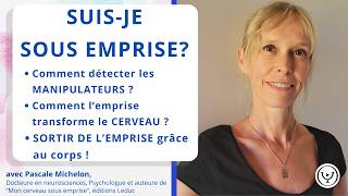 Suis-je sous emprise? avec Pascale Michelon, psychologue et docteure en neurosciences