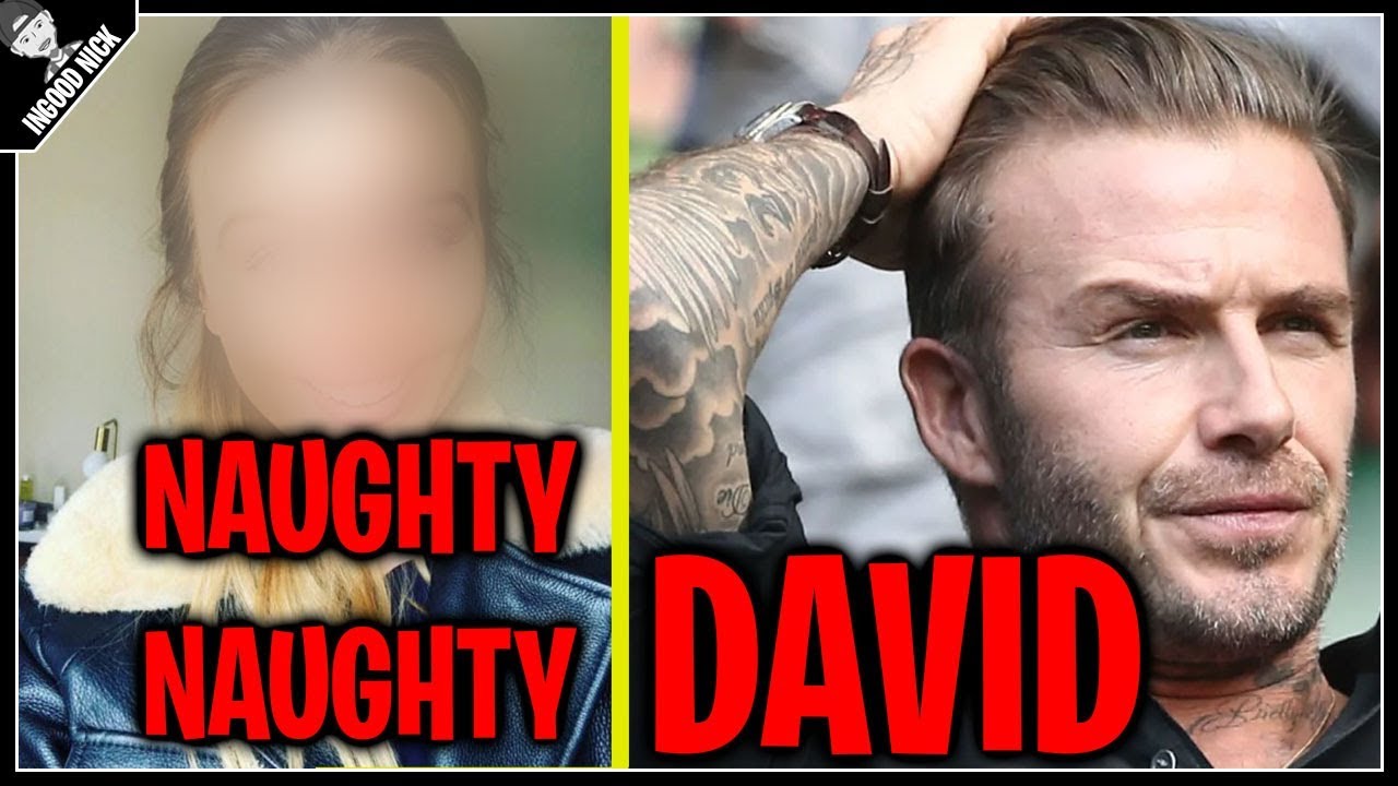 DAVID BECKHAM CAUGHT C... David Beckham Divorce 2018
