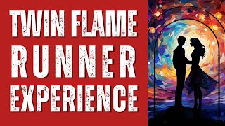 Understanding the Twin Flame Runner || Healing Energies For A Divine Reunion
