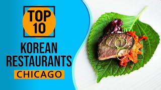 Top 10 Best Korean Restaurants in Chicago