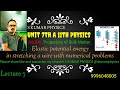 5 December 2023 Unit 7th(A)11th physics,Elastic Potential Energy in stretching a wire with numerical