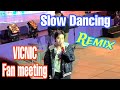 #SlowDancingRemixVersion #SlowDancing V  [Layover] SPECIAL OFFLINE FAN MEETING &quot;VICNIC&quot;  2023.10.14