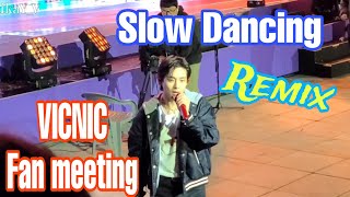 #SlowDancingRemixVersion #SlowDancing V  [Layover] SPECIAL OFFLINE FAN MEETING &quot;VICNIC&quot;  2023.10.14