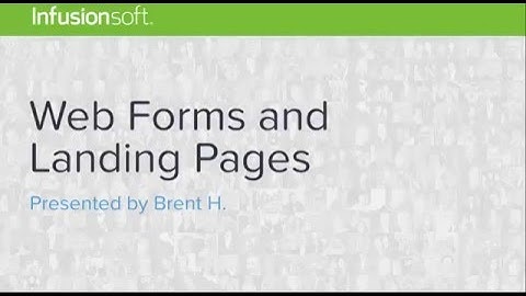 Campaign Goals: Web Forms and Landing Pages