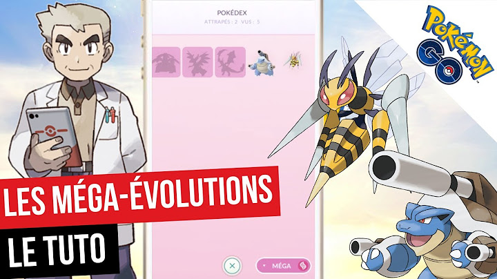 Pokémon GO : Le tuto des Méga-évolutions, tous les détails et les nouveautés.