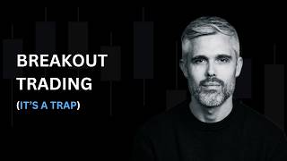 Breakout Trading: Why 80% of Breakouts Fail